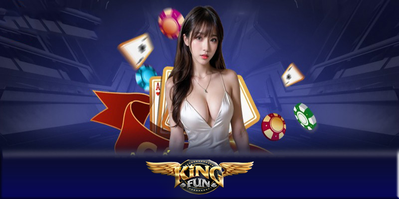 Trò chơi KINGFUN247 - Thiên đường giải trí trực tuyến 24/7